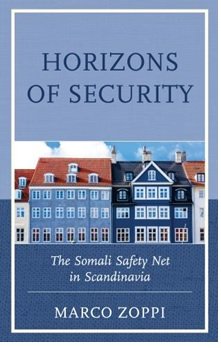 Book Review: Horizons of security State and extended family: the Somali safety net in Scandinavia by Dr. Marco Zoppi