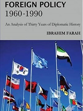 Somali Foreign Policy, 1960 – 1990: An Analysis of Thirty Years of Diplomatic History: A book Review