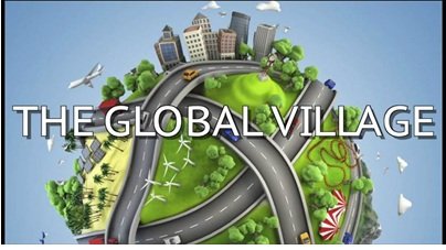 Global village The world is one village