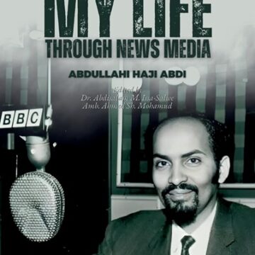 A Life in the Headlines: Abdullahi Haji’s Enduring Legacy: A Book Review